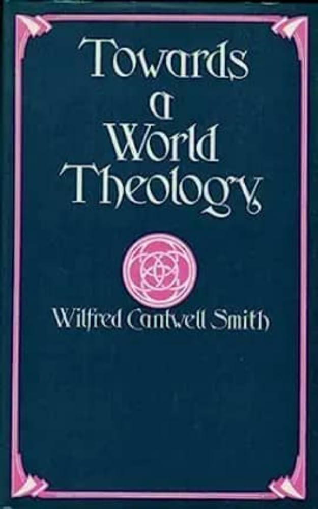 Cover of Towards a World Theology: Faith and the Comparative History of Religion