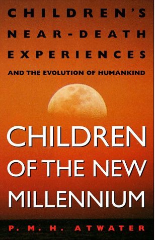 Cover of Children of the New Millennium: Near-Death Experiences and the Evolution of Humankind